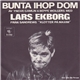 Lars Ekborg - Bunta Ihop Dom